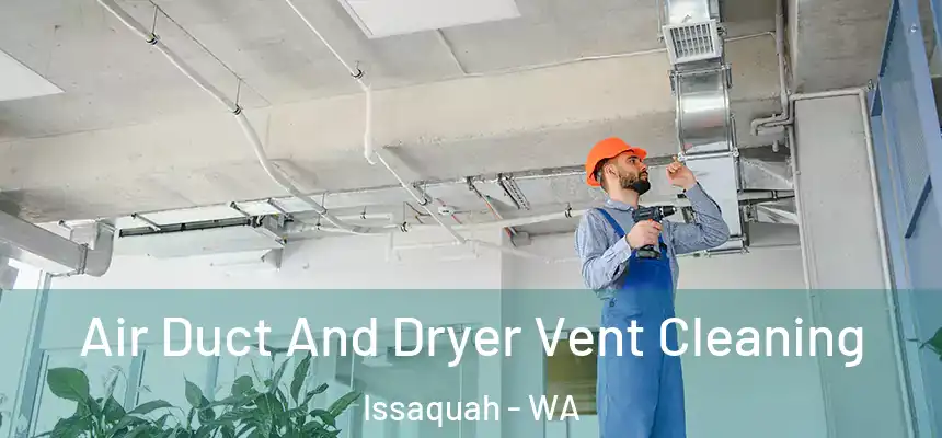  Air Duct And Dryer Vent Cleaning Issaquah - WA