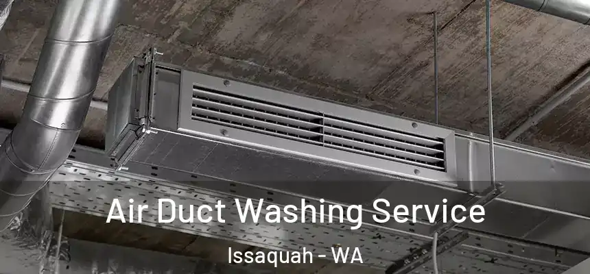 Air Duct Washing Service Issaquah - WA