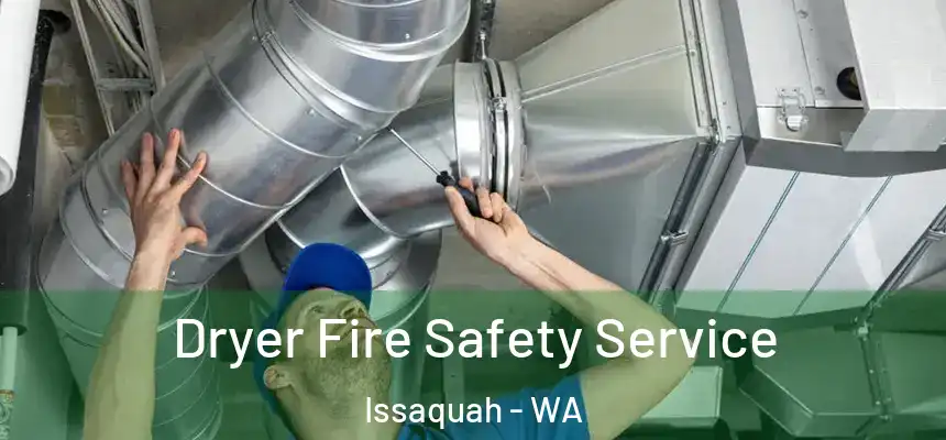 Dryer Fire Safety Service Issaquah - WA