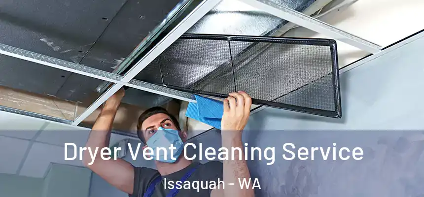  Dryer Vent Cleaning Service Issaquah - WA