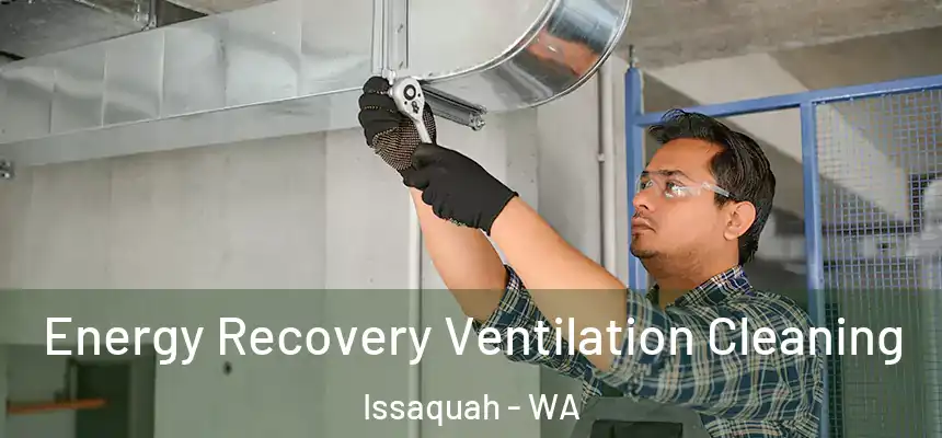 Energy Recovery Ventilation Cleaning Issaquah - WA