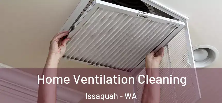 Home Ventilation Cleaning Issaquah - WA