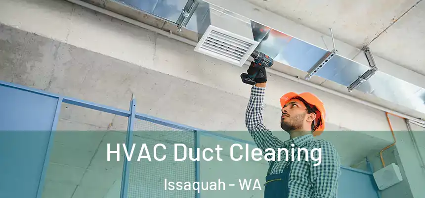  HVAC Duct Cleaning Issaquah - WA