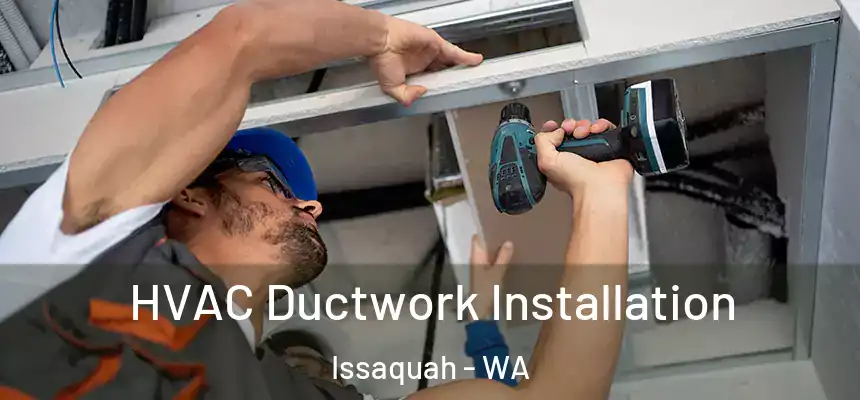 HVAC Ductwork Installation Issaquah - WA