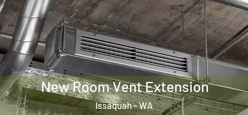 New Room Vent Extension Issaquah - WA